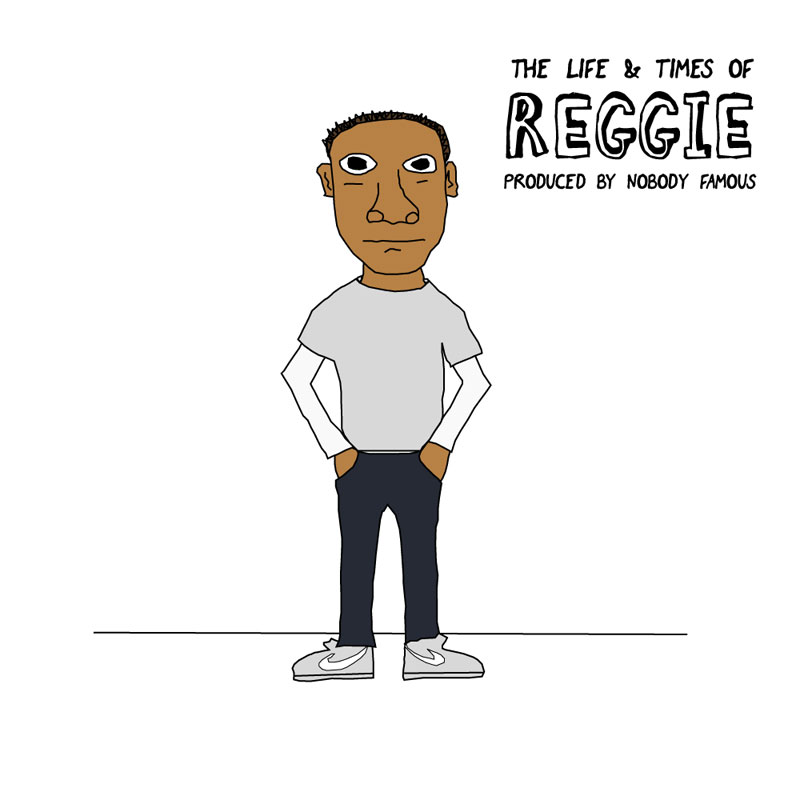 Nobody Famous "The Life and Times of Reggie" (w/ Donnis, Kyle Lucas, Childish Gambino + More)