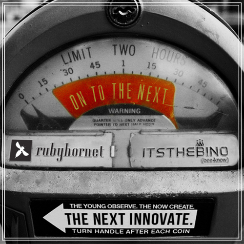 Ruby Hornet & itstheBino - OTTN: On To The Next