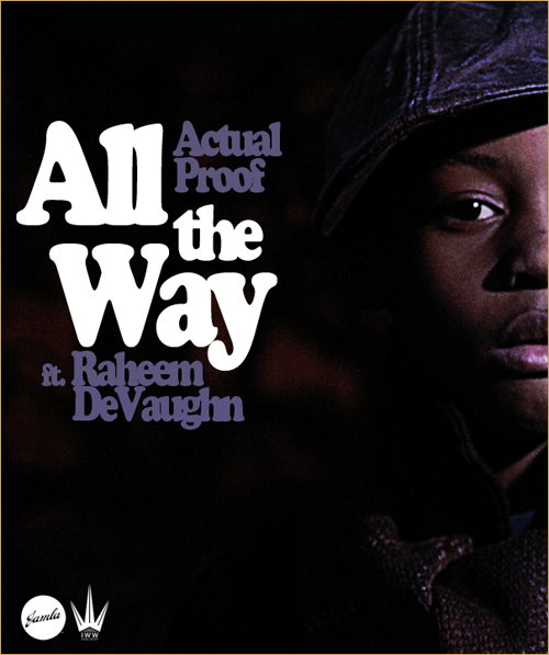 Actual Proof - All The Way ft. Raheem DeVaughn **Audio**