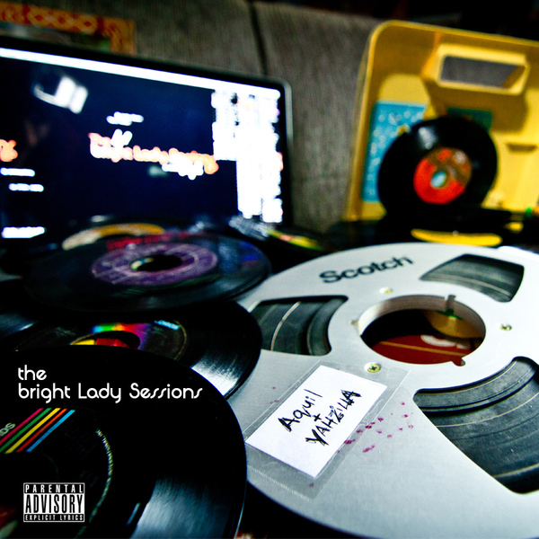 Aquil + Yahzilla - the Bright Lady Sessions (prod by 9th Wonder, E. Jones, Khrysis & more) **FreEP**