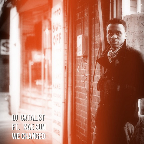 DJ Catalist - We Changed ft. Kae Sun **Audio**