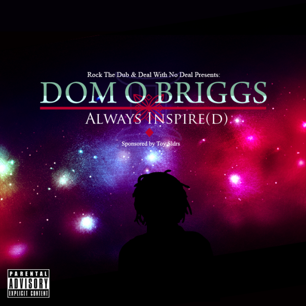 Dom O Briggs - Always Inspire(d) EP (ft. ScienZe & Johnny U)