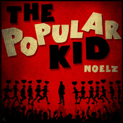 Noelz "The Popular Kid" (w/ BJ The Chicago Kid, Rockie Fresh, Kid Ink + More) 