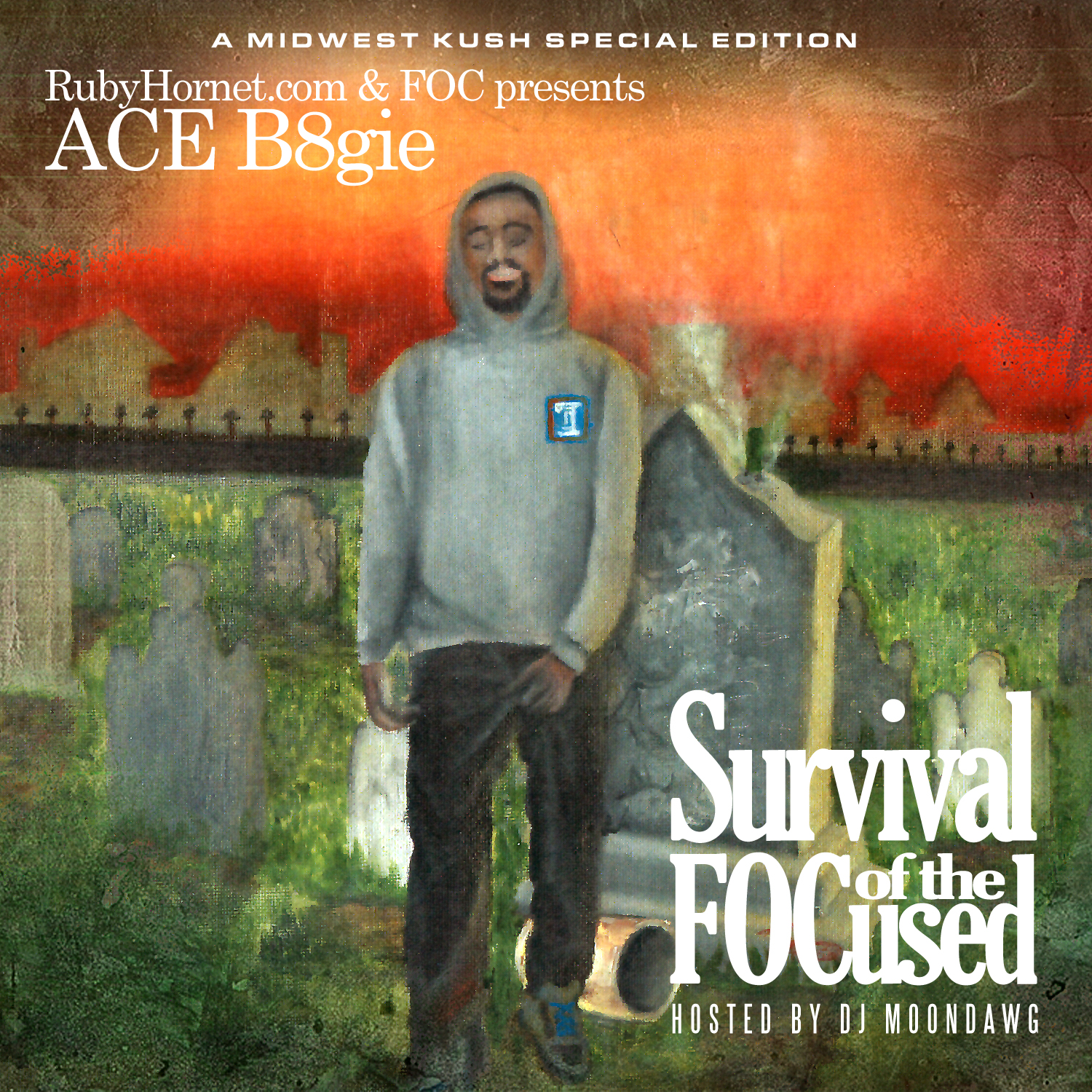 Ruby Hornet & F.O.C. Presents ACE B8gie "Survival of The FOCused Hosted By DJ Moondawg 