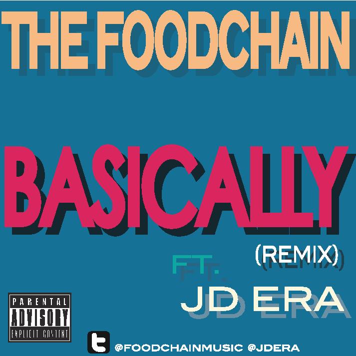 The Foodchain - Basically REMIX ft. JD Era **mp3**