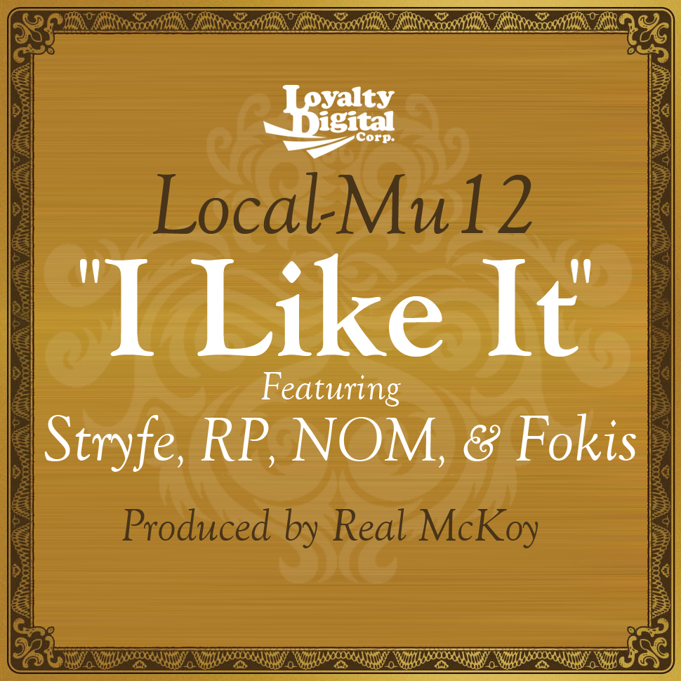 Local - MU12 - I Like It ft. Stryfe, RP, NOM & Fokis **mp3**