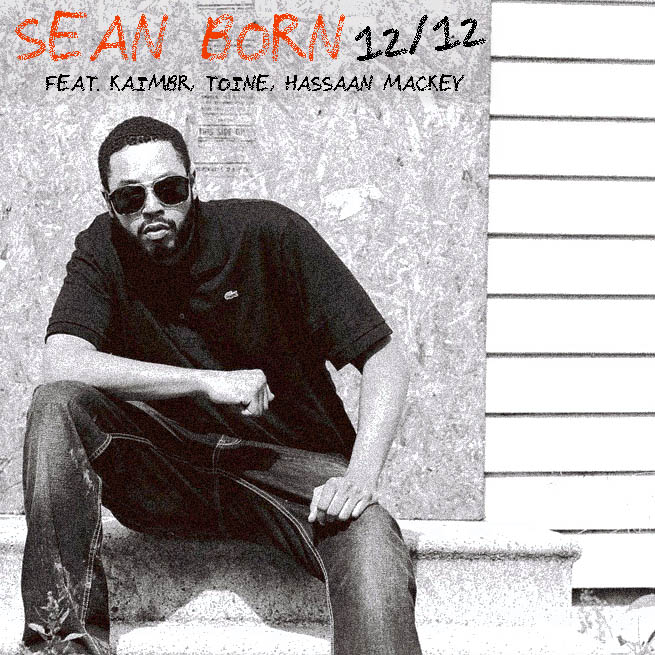 Sean Born - 12/12 ft. Kaimbr, Toine & Hassaan Mackey (prod by Kev Brown) **mp3**