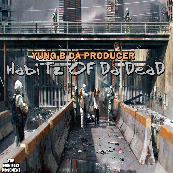 Yung B Da Producer- HabiTz Of Da DeaD | J.Nolan- Dear Moleskin(freeverse) **mp3**