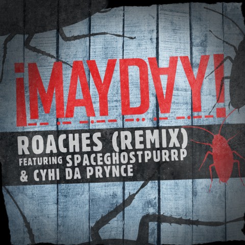 Â¡MAYDAY! - Roaches Remix ft. Spaceghost Purrp & Cyhi Da Prynce **mp3**