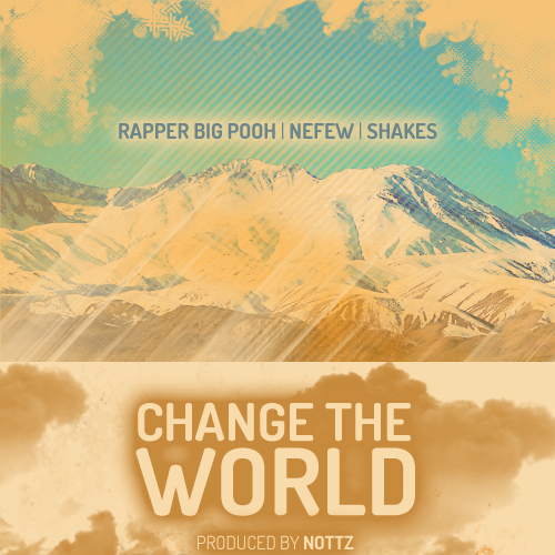 Nefew, Shakes & Rapper Big Pooh - Change The World (Prod. Nottz)