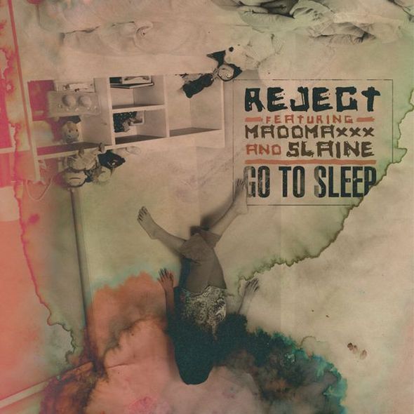 Reject "Go To Sleep" ft. Slaine & MaddMaxxx **Audio**