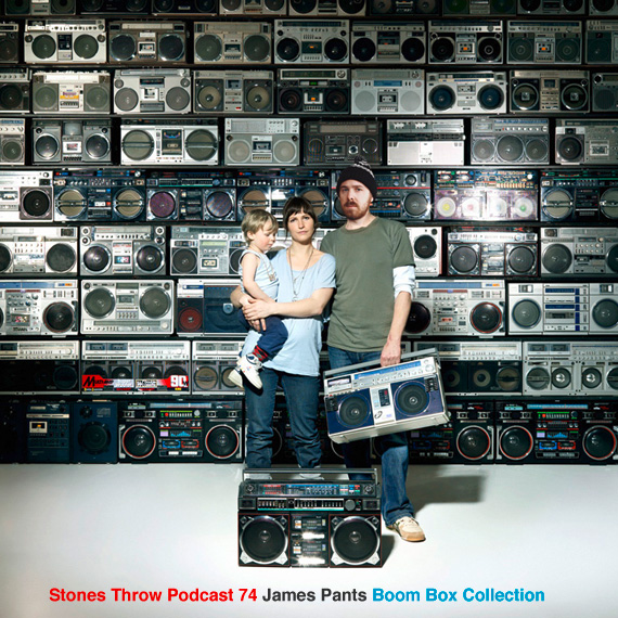 Stones Throw Podcast 74: James Pants Boom Box Collection