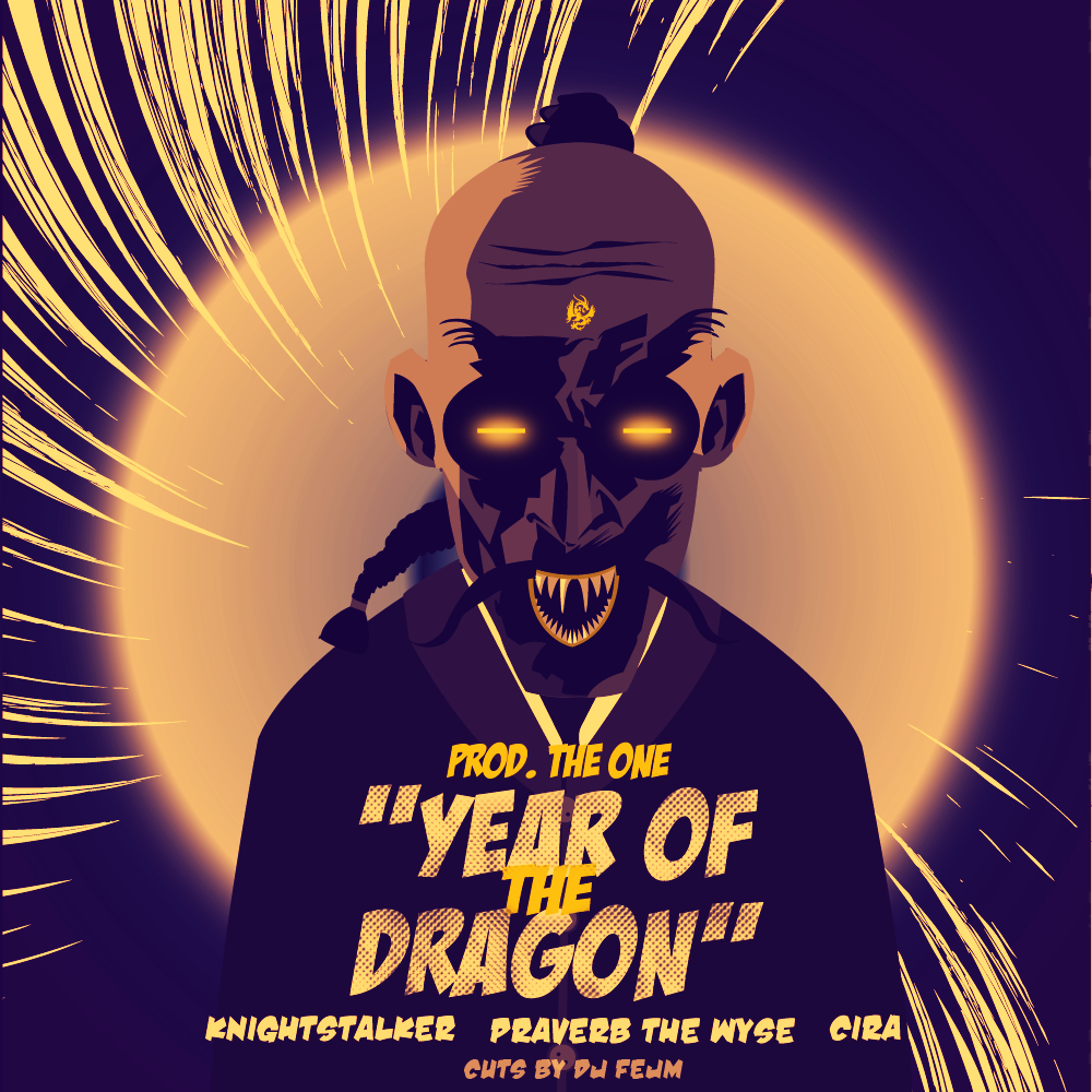 The One - Year of the Dragon ft. Knightstalker, Praverb the Wyse, Cira, Dj Fejm **mp3**