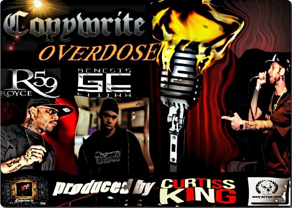 Copywrite "Overdose" ft. Royce da 5 9 & Genesis Elijah (prod Curtiss King) **Audio**