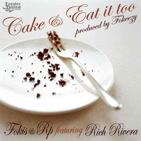 Fokis & RP - Cake & Eat It Too ft. Rich Rivera **mp3**