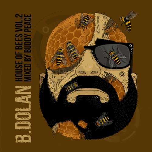 B. Dolan "House of Bees Vol. 2" (w/ Sage Francis, Toki Wright + More) **Stream/Buy**