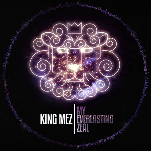 King Mez - My Everlasting Zeal (Album)