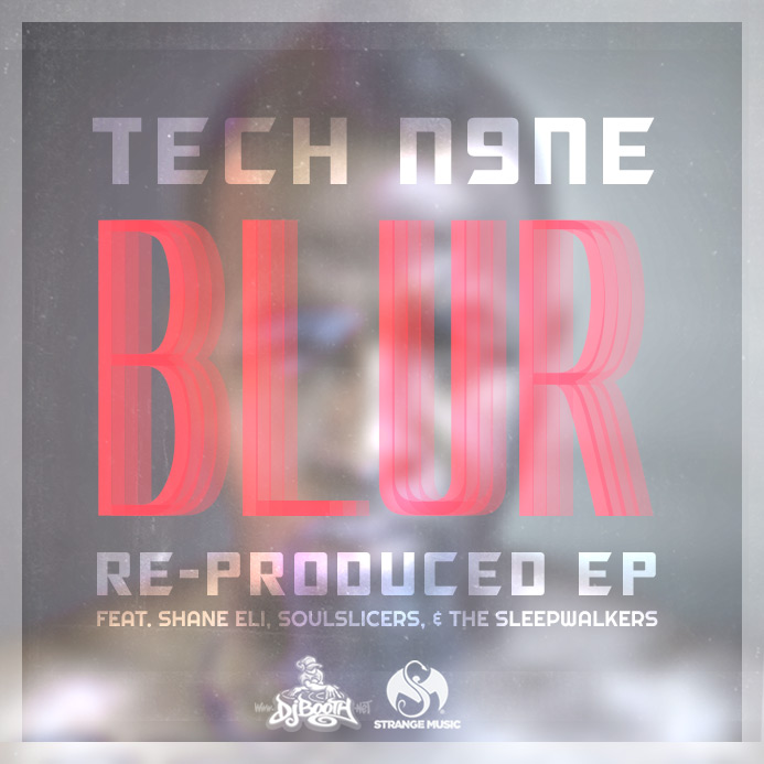 Tech N9ne "Blur (Re-Produced) EP" w/ Shane Eli, The Sleepwalkers and Soulslicers 