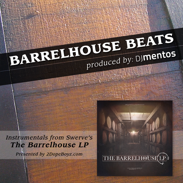 dj mentos - Barrelhouse Beats (Instrumentals from Swerve's The Barrelhouse LP)