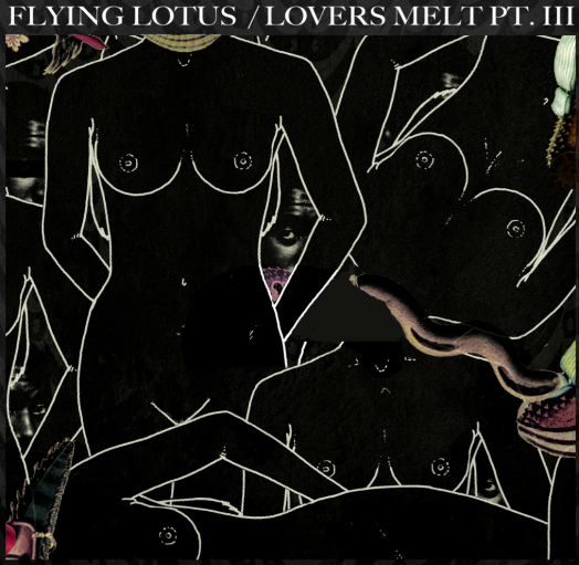 Flying Lotus - Lovers Melt 3