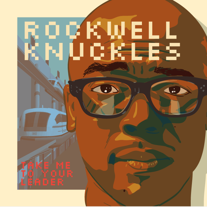 Rockwell Knuckles - Take Me To Your Leader [album]