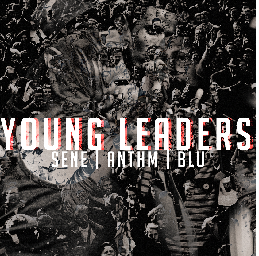  sene x blu x ANTHM x britain parker - young leaders. **mp3**