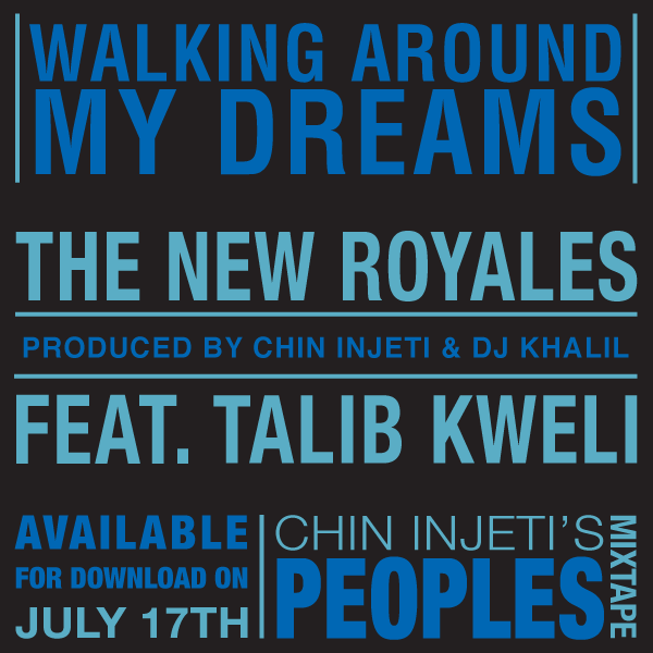The New Royales - Walking Around My Dreams ft. Talib Kweli **Audio**