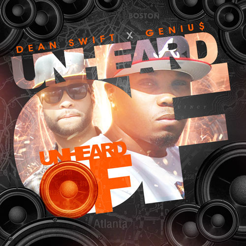 Dean Swift x Geniu$ "Unheard Of" Mixtape