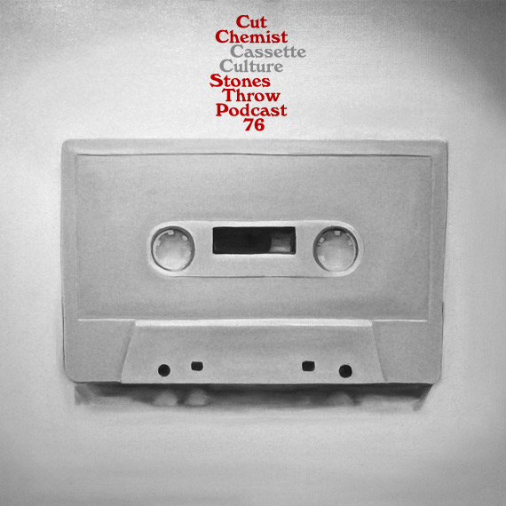 Stones Throw Podcast 76: Cut Chemist's Cassette Culture