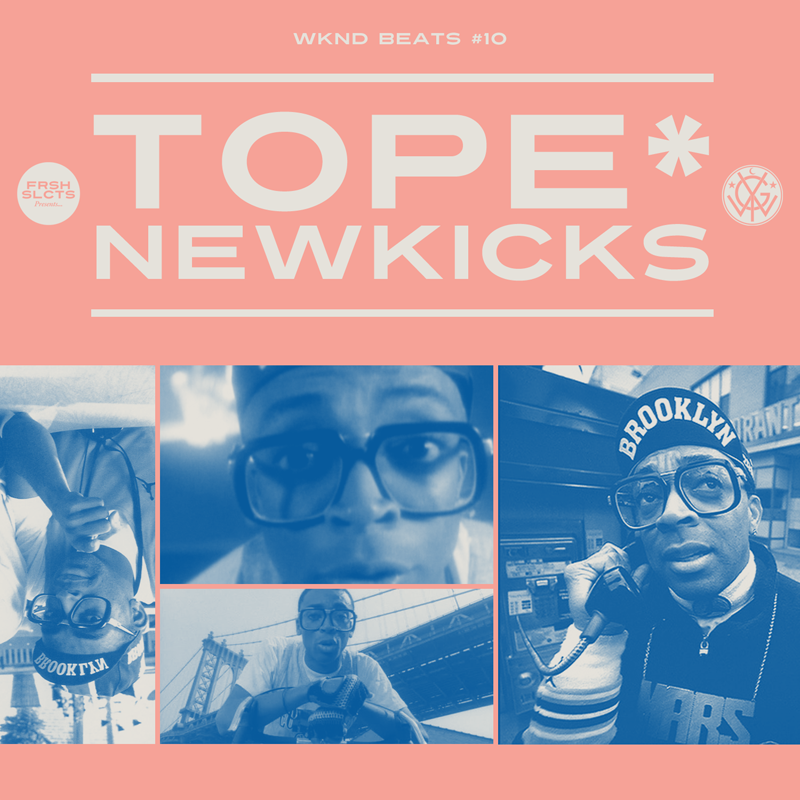TOPE - WKND BEATS #10: NEWKICKS