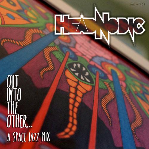 Headnodic - Out Into The Other (A Space-Jazz / Psych-Funk Mix)