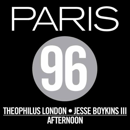 Theophilus London & Jesse Boykins III are PARIS 96 - Afternoon