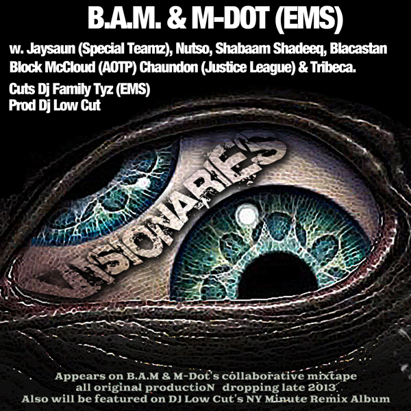 B.A.M & M-Dot - Visionaries ft. Jaysaun, Nutso, Block McCloud, Blacastan, Chaundon, Tribeca & Shabaam Sahdeeq