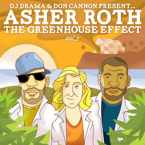 Asher Roth - The Greenhouse Effect Vol. 2 (ft. King Mez, Rye Rye, Lil Wayne & more) 