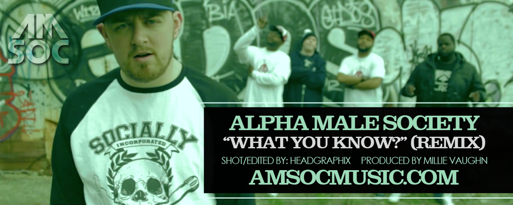 Alpha Male Society (AMSOC) - What You Know? [video]