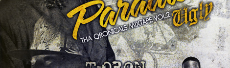 T-QRON - Tha QRONiCals Mixtape Vol. 2 - Paradise Ugly Hosted By Crooked I (ft. Kool G Rap, Keith Murray, Daz Dillinger, Mistah FAB, Sha Stimuli, Cambatta, Kosha Dillz)