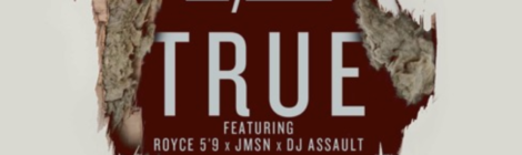 RSXGLD (Ro Spit & 14KT) - True ft. Royce 5'9, JMSN, & DJ Assault [audio]