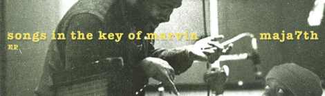 Maja7th "Songs In The Key Of Marvin" [EP]
