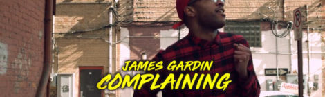 James Gardin - Complaining (video)