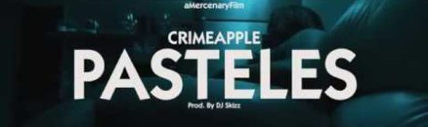 CRIMEAPPLE x DJ Skizz - Pasteles (Video)