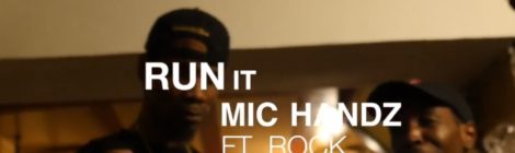 Mic Handz - RUN IT feat. Rockness (Video)