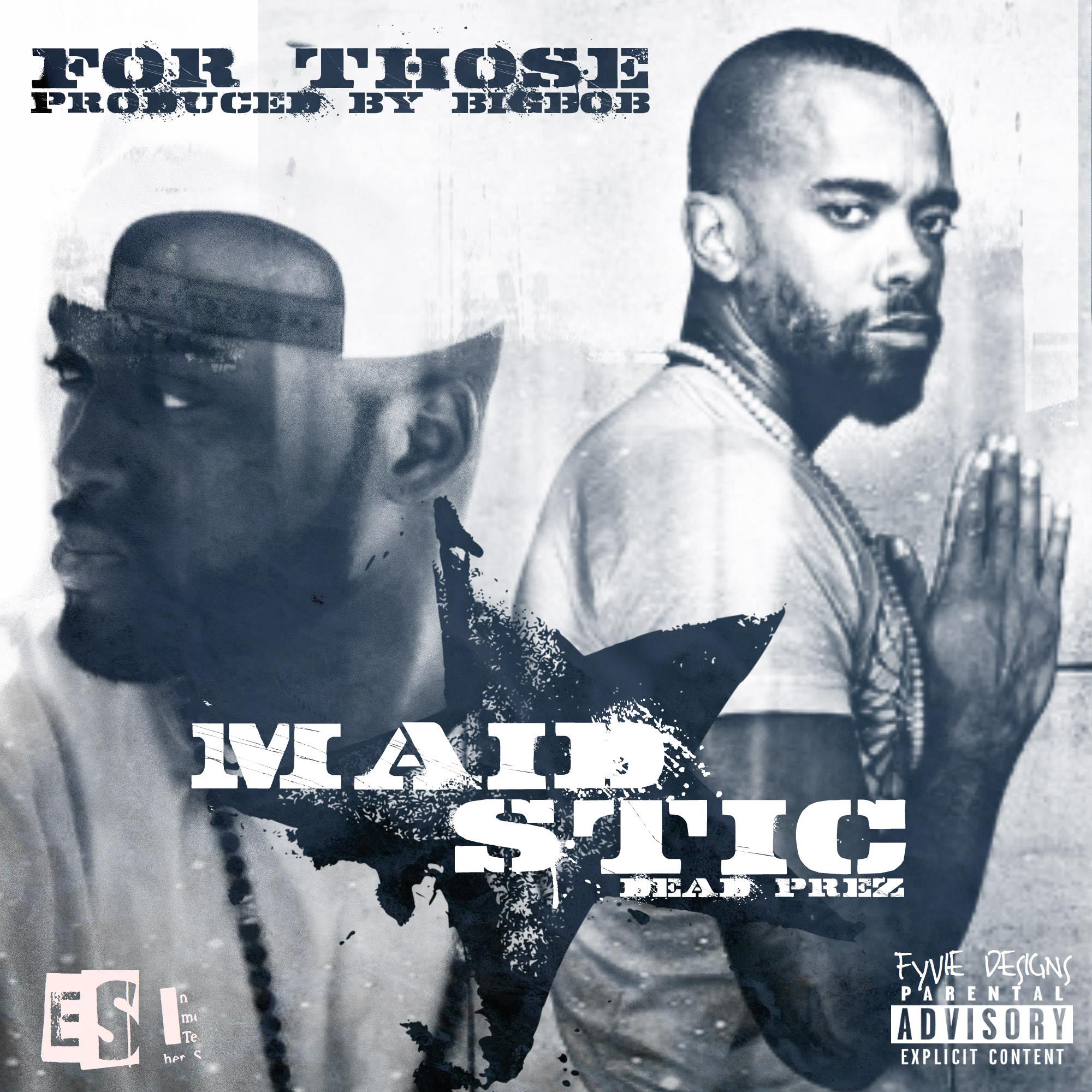 Maid "For Those" ft Stic of Dead Prez (Produced by BigBob)