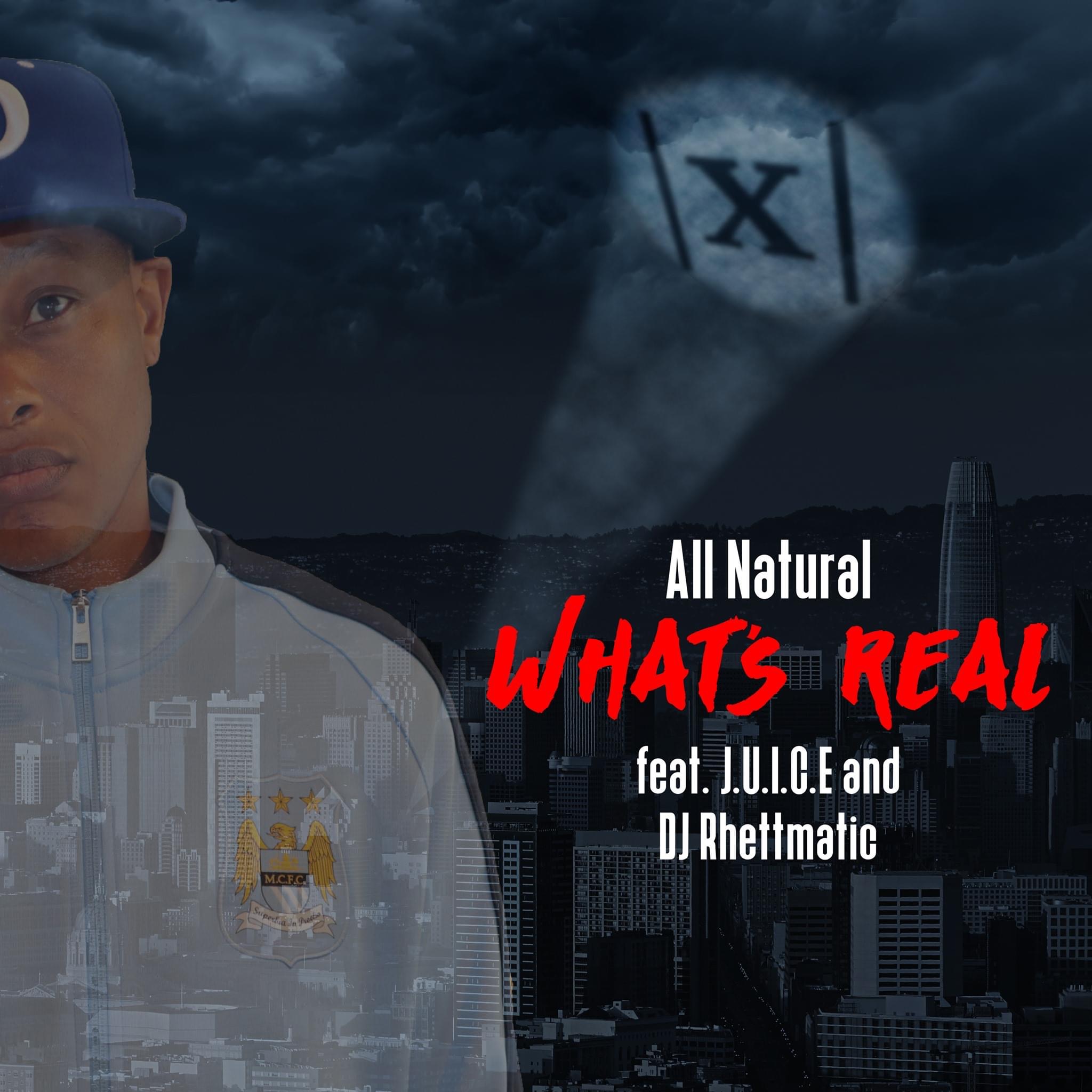 All Natural - What's Real (feat. cap D, J.U.I.C.E. & DJ Rhettmatic)