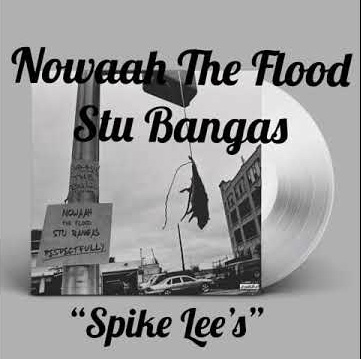 Nowaah The Flood & Stu Bangas â€œSpike Leeâ€™sâ€