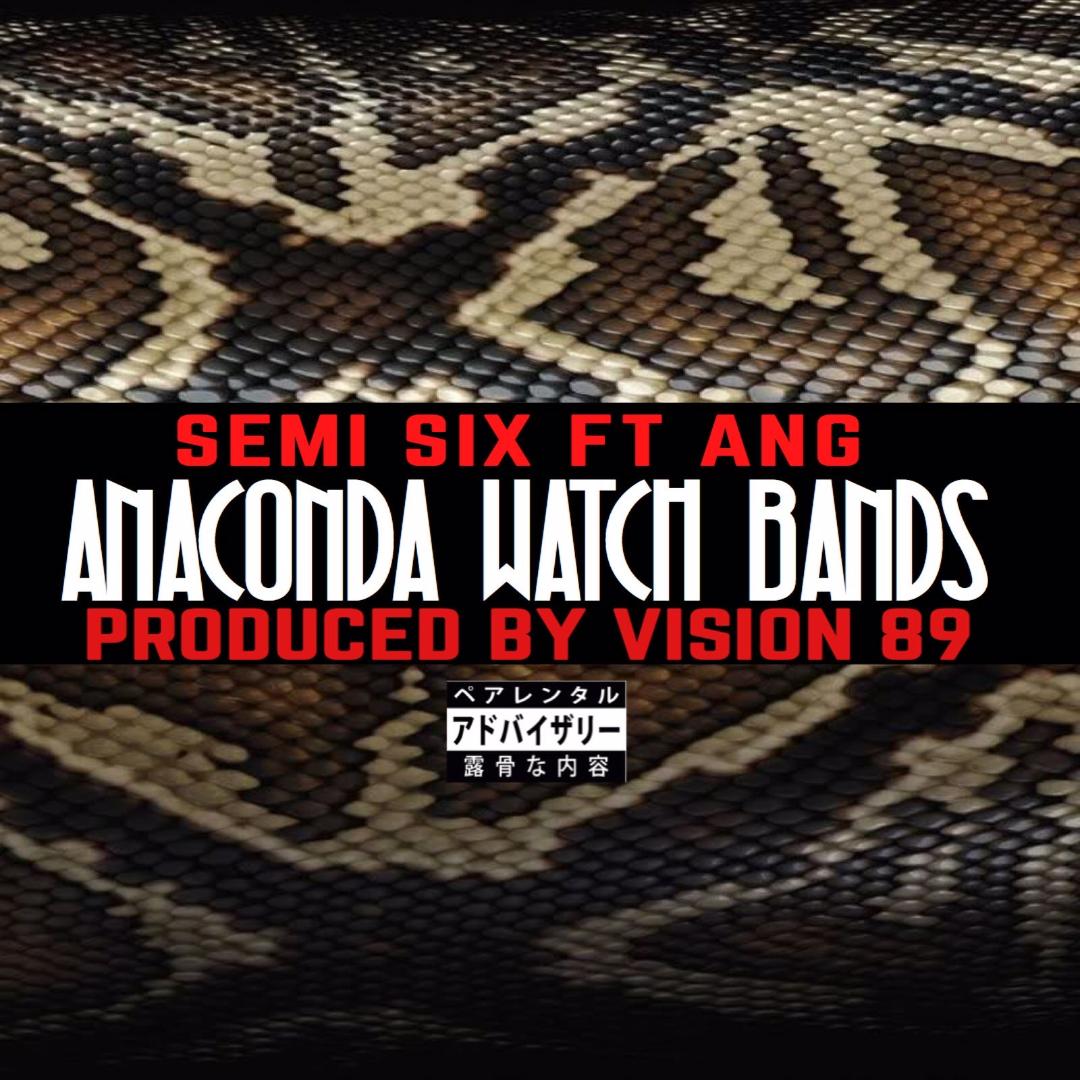 SEMI SIX - Anaconda Watch Bands feat. Ang (prod.by Vision 89)