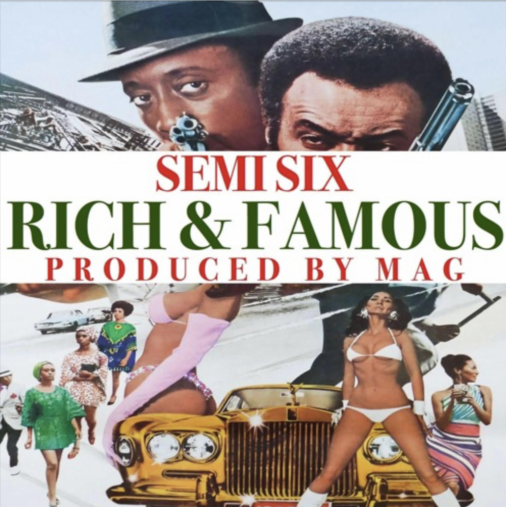 SEMI SIX - Rich & Famous (prod.by MAG)