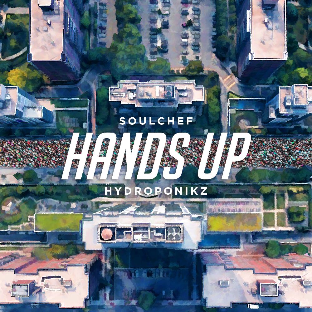 SoulChef & Hydroponikz - Hands Up