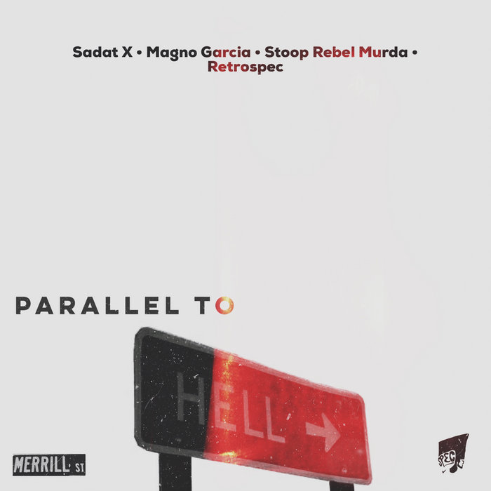 Retrospec - Parallel To Hell feat. Sadat X, Magno Garcia, & Stoop Rebel Murda