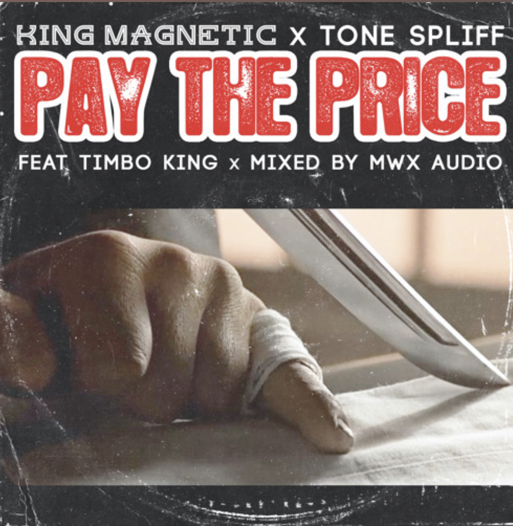 King Magnetic x Tone Spliff - Pay The Price feat. Timbo King