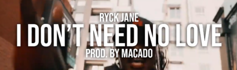 Ryck Jane - I Donâ€™t Need No Love (Official Video)